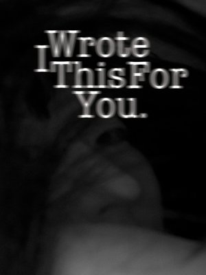 cover image of I Wrote This For You